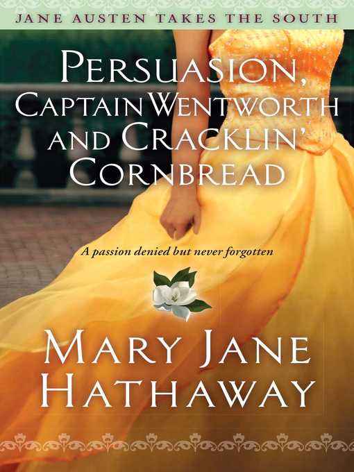 Title details for Persuasion, Captain Wentworth and Cracklin' Cornbread by Mary  Jane Hathaway - Wait list